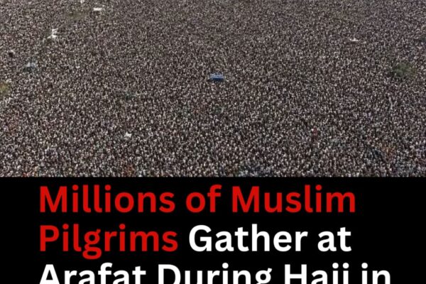 Millions of Muslim Pilgrims Gather at Arafat During Hajj in Saudi Arabia